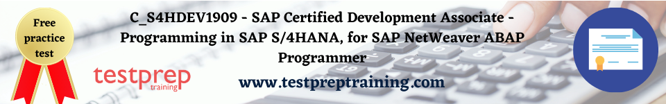 C_S4HDEV1909 - SAP Certified Development Associate - Programming in SAP S/4HANA, for SAP NetWeaver ABAP Programmer free practice test