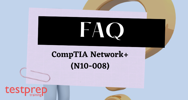 CompTIA Network+ (N10-008) FAQ Archives - Testprep Training Tutorials