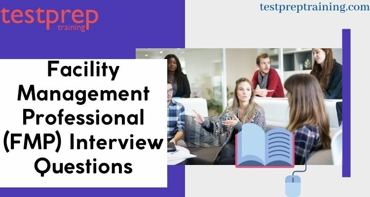 facility-management-professional-fmp-interview-questions-testprep