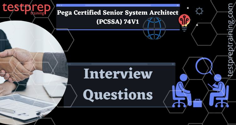 pega-certified-senior-system-architect-pcssa-interview-questions