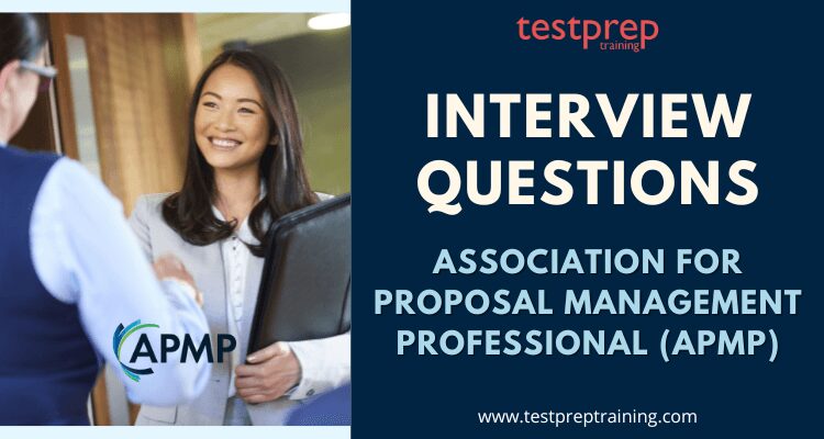 Association for Proposal Management Professional (APMP) Interview questions