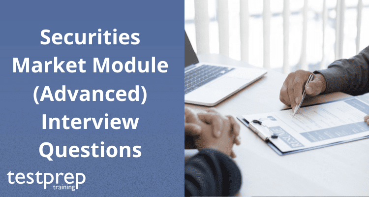 Securities Market Module (Advanced) Interview Questions