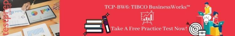 TCP-BW6: TIBCO BusinessWorks™ 6 practice tests
