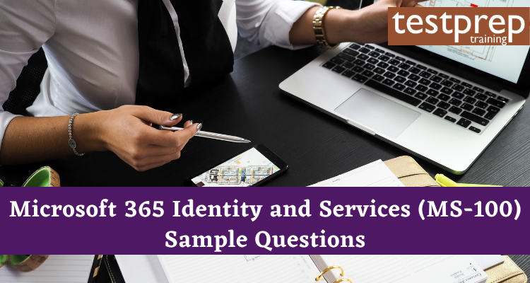 Microsoft 365 Identity and Services (MS-100) exam guide Archives - Testprep  Training Tutorials