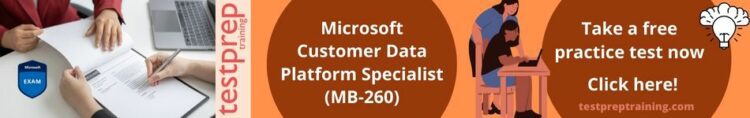 Microsoft Customer Data Platform Specialist (MB-260) practice tests
