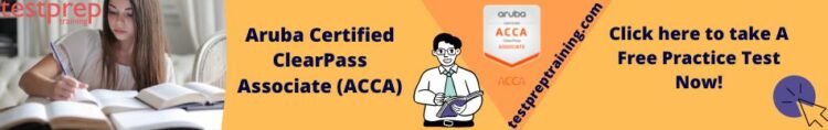 Aruba Certified ClearPass Associate (ACCA) Practice Tests
