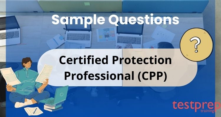 Certified Protection Professional (CPP) Sample questions Testprep