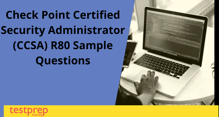 Check Point Certified Security Administrator (CCSA) R80 Sample ...