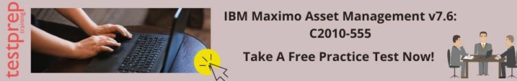 IBM Maximo Asset Management v7.6: C2010-555 practice test
