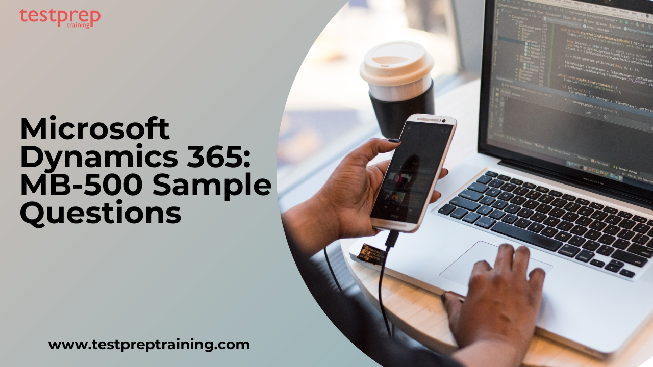 Microsoft Dynamics 365: MB-500 Sample Questions