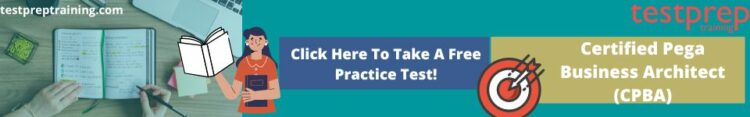 Certified Pega Business Architect (CPBA) practice tests
