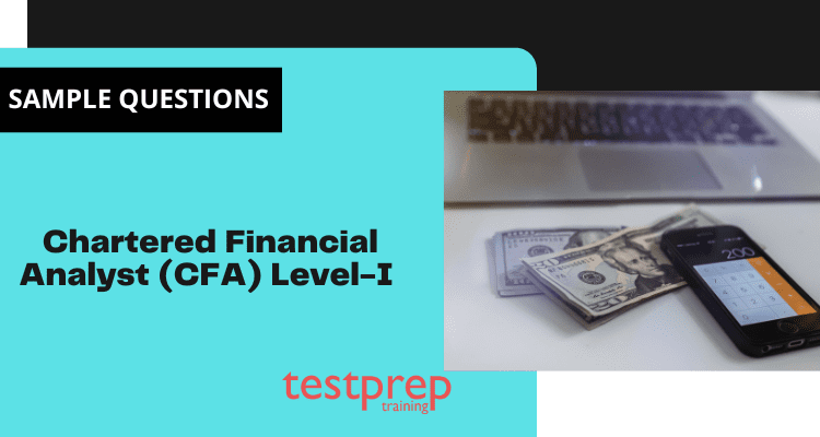 Chartered Financial Analyst (CFA) Level-I Sample Questions