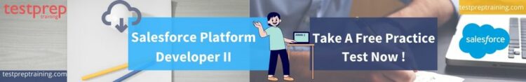 Salesforce Platform Developer II Practice Test