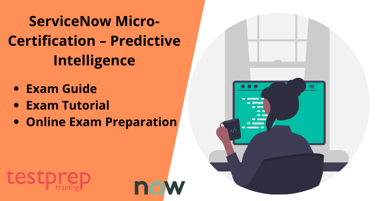 ServiceNow Micro-Certification – Predictive Intelligence Exam guide