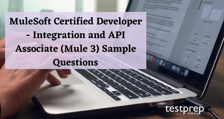 MuleSoft Certified Developer - Integration and API Associate (Mule 3) Sample Questions