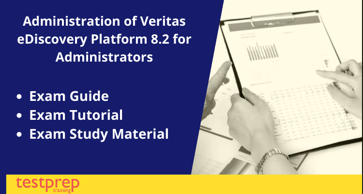 Administration of Veritas eDiscovery Platform 8.2 for Administrators exam guide