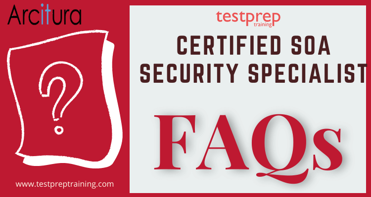 Certified SOA Security Specialist FAQs