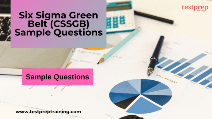 Six Sigma Green Belt (CSSGB) Sample Questions