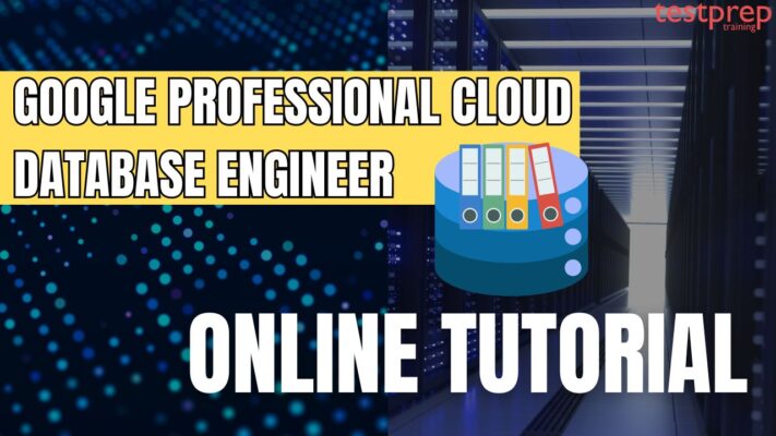 Google Professional Cloud Database Engineer - Testprep Training Tutorials