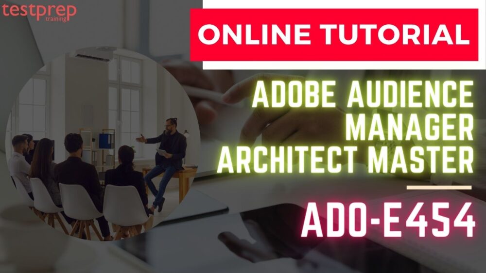 Adobe Audience Manager Architect Master (AD0-E454)