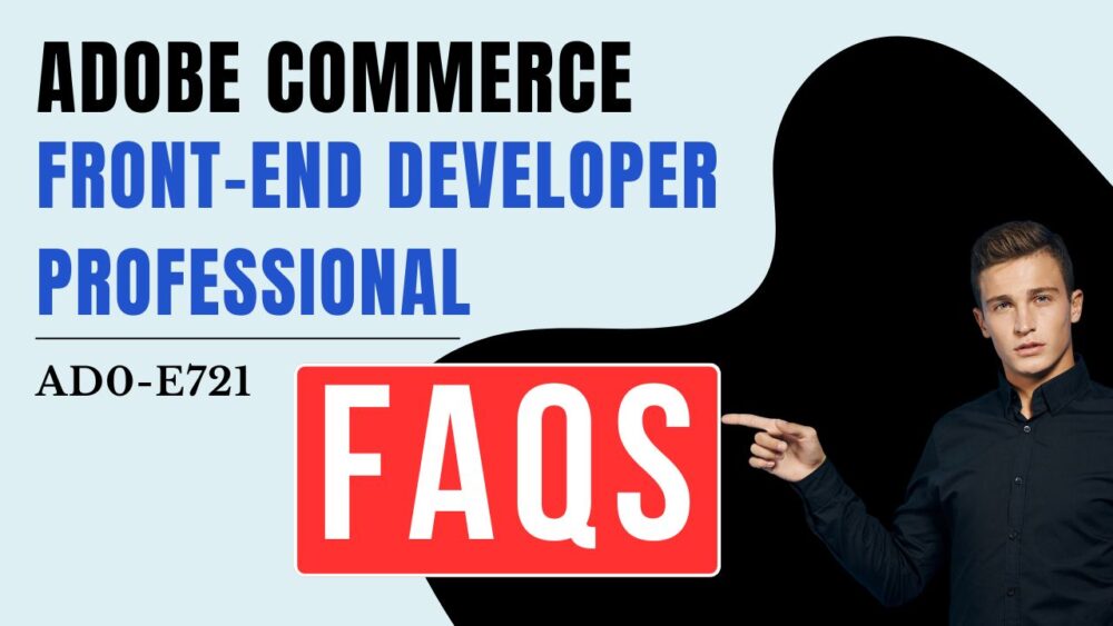 Adobe Commerce Developer Professional (AD0-E717) Exam FAQs