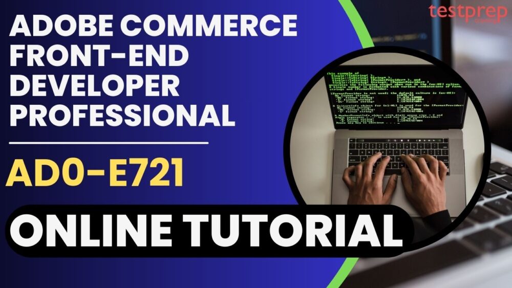 Adobe Commerce Front-end Developer Professional (AD0-E721)