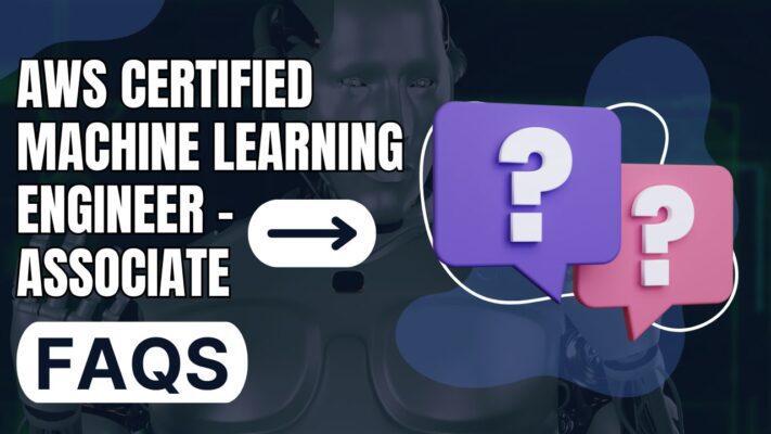 AWS Certified Machine Learning Engineer - Associate faqs