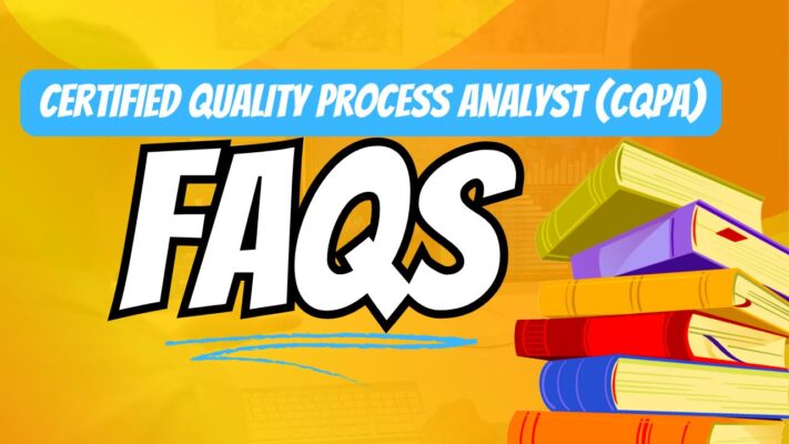 Certified Quality Process Analyst (CQPA) faqs