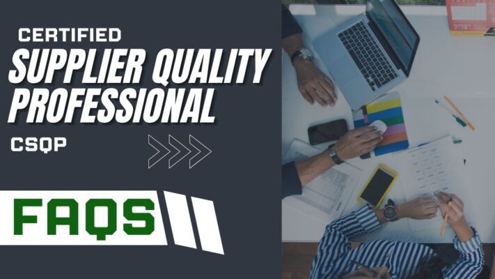 Certified Supplier Quality Professional (CSQP) faqs