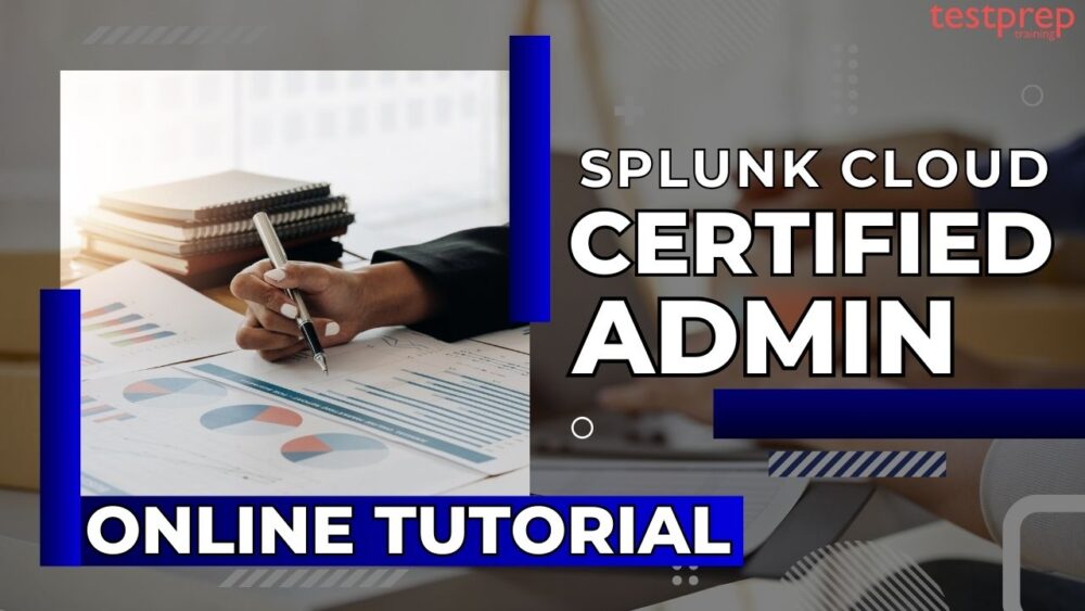 Splunk Cloud Certified Admin