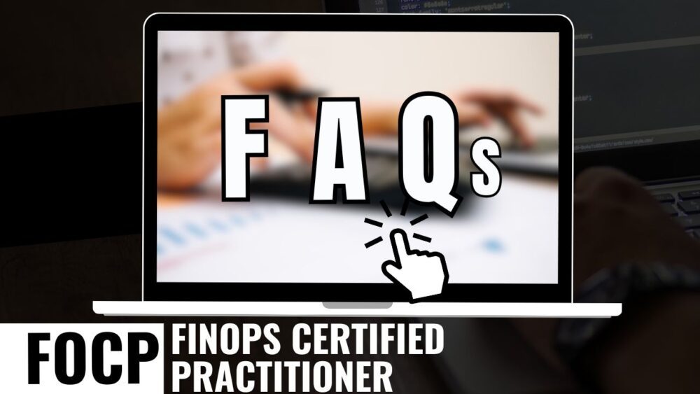 FinOps Certified Practitioner (FOCP) Exam FAQs