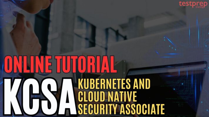 Kubernetes and Cloud Native Security Associate (KCSA)