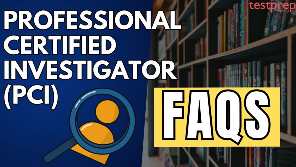 Professional Certified Investigator (PCI) Exam FAQs